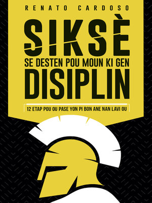 cover image of Siksè se desten pou moun ki gen disiplin